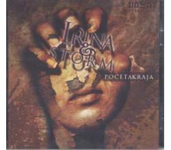 IRINA & STORM - Pocetak kraja, Album 2007 (CD)